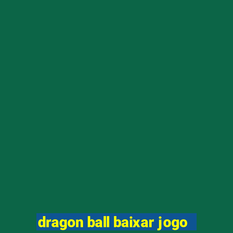 dragon ball baixar jogo